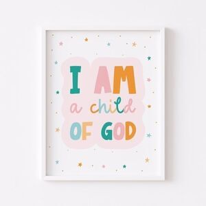 "I am a child of God" Print
